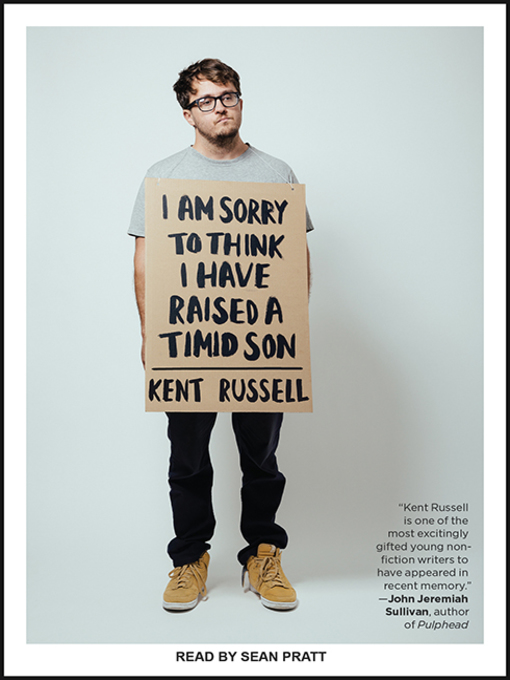 Title details for I Am Sorry to Think I Have Raised a Timid Son by Kent Russell - Available